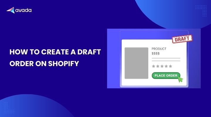 How to Create A Draft Order on Shopify
